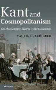 Kant and Cosmopolitanism: The Philosophical Ideal of World Citizenship