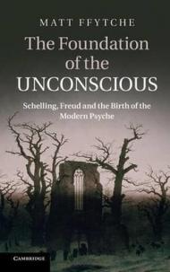 The Foundation of the Unconscious (English Edition)