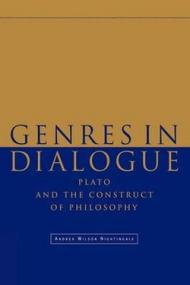 Genres in Dialogue: Plato and the Construct of Philosophy