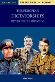 The European Dictatorships: Hitler, Stalin, Mussolini