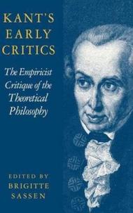 Kant's Early Critics: The Empiricist Critique of the Theoretical Philosophy