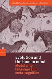 Evolution and the Human Mind: Modularity, Language and Meta-Cognition