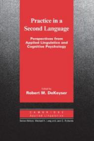 Practice in a Second Language: Perspectives from Applied Linguistics and Cognitive Psychology