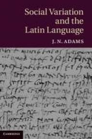 Social Variation and the Latin Language