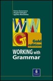 Working with grammar gold. Gold edition. Student's book. Per le Scuole superiori