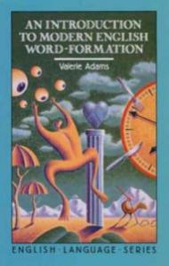 An Introduction to Modern English Word-Formation