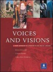 Voices and visions. A short anthology of literature in the english language. Per le Scuole superiori