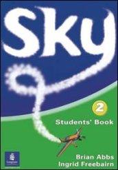 Sky. Student's book. Per la Scuola secondaria di primo grado vol.2