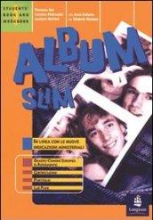 Album slim. Student's book-Workbook. Con CD Audio. Per la scuola secondaria di primo grado vol.2