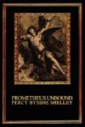 Prometheus Unbound: A Lyrical Drama in Four Acts