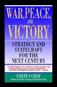 War, Peace, and Victory: Strategy and Statecraft for the Next Century