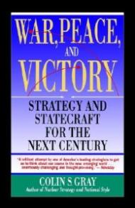 War, Peace, and Victory: Strategy and Statecraft for the Next Century