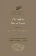 Old English Shorter Poems, Volume I – Religious and Didactic