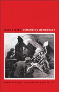 Demanding Democracy – American Radicals in Search of a New Politics