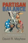 Partisan Balance – Why Political Parties Don`t Kill the U.S. Constitutional System