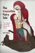 The Irresistible Fairy Tale – The Cultural and Social History of a Genre