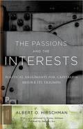 The Passions and the Interests – Political Arguments for Capitalism before Its Triumph