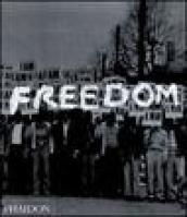 Freedom. A photographic history of the african american struggle. Ediz. illustrata