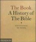 The Book. A history of the Bible. Ediz. illustrata