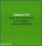 Vitamin 3-D. New perspective in sculpture and installation