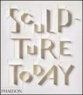 Sculpture today