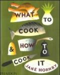 What to cook & how to cook it