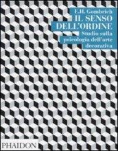 Il senso dell'ordine. Studi sulla psicologia dell'arte decorativa