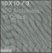 10 x 10. 100 architects. 10 critics. 3.
