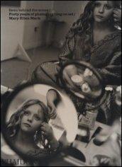 Seen behind the scene. Forty years of photographing on set. Mary Ellen Mark