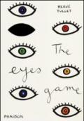 The eyes game. Ediz. illustrata
