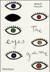 The eyes game. Ediz. illustrata