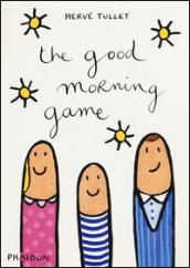 The good morning game. Ediz. illustrata