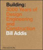 Building: 3.000 years of design, engineering & constuction