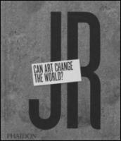 JR. Can art change the world?