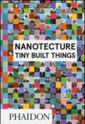 Nanotecture. Tiny build things