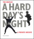 The Beatles. A hard day's night. A private archive. Ediz. illustrata