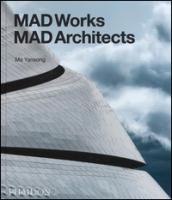 Mad works mad architects. Ediz. a colori: 1