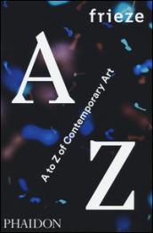 Frieze A to Z of contemporary art