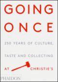 Going once. 250 years of culture, taste and collecting at Christie's