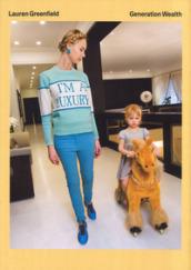 Generation Wealth. Ediz. a colori