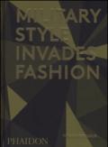 Military style invades fashion. Ediz. illustrata