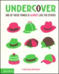 Undercover. One of these things is almost like the others. Ediz. illustrata
