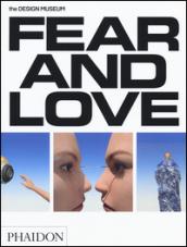 Fear & love. Reactions to a complex world. Ediz. a colori