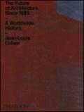The future of architecture since 1889. A worldwide history. Ediz. a colori