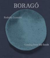 Boragó. Coming from the South