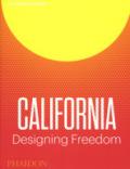 California. Designing freedom. Ediz. a colori