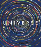 Universe. Exploring the astronomical world. Ediz. a colori
