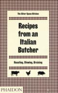 Recipes from an Italian butcher. Roasting, stewing, braising. The silver spoon kitchen