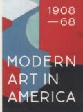 Modern art in America (1908-1968). Ediz. a colori