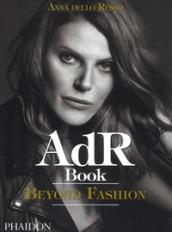 AdR. Book beyond fashion. Ediz. a colori. Con gadget